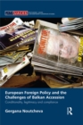 Image for European foreign policy and the challenges of Balkan accession: conditionality, legitimacy and compliance : 20