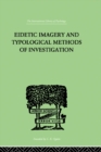 Image for Eidetic imagery and typological methods of investigation: their importance for the psychology of childhood, the theory of education, general psychology.