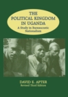 Image for The political kingdom in Uganda: a study of bureaucratic nationalism