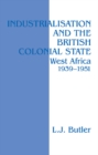 Image for Industrialisation and the British colonial state: West Africa, 1939-1951.