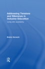 Image for Addressing tensions and dilemmas in inclusive education: living with uncertainty
