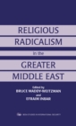 Image for Religious Radicalism in the Greater Middle East