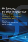 Image for UK economy: the crisis in perspective : essays on the drivers of recent UK economic performance and lessons for the future