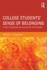 Image for College students&#39; sense of belonging: a key to educational success for all students