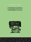 Image for Understanding Children&#39;S Play