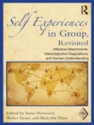 Image for Self Experiences in Group, Revisited: Affective Attachments, Intersubjective Regulations, and Human Understanding
