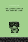 Image for The construction of reality in the child : v. 20