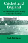 Image for Cricket and England: A Cultural and Social History of the Inter-War Years