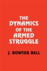 Image for The dynamics of the armed struggle.