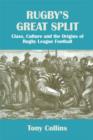 Image for Rugby&#39;s great split: class culture and the origins of Rugby League football.