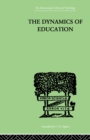 Image for The dynamics of education: a methodology of progressive educational thought