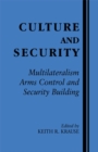 Image for Culture and security: multiculturalism, arms control and security building