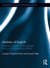 Image for Markets of English: linguistic capital and language policy in a globalizing world : 5