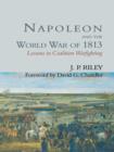 Image for Napoleon and the world war of 1813: lessons in coalition warfighting