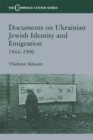 Image for Documents on Ukrainian Jewish identity and emigration 1944-1990
