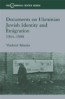 Image for Documents on Ukrainian-Jewish Identity and Emigration 1944-1990