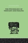 Image for The Psychology Of Thought And Feeling: A Conservative Interpretation of Results in Modern Psychology