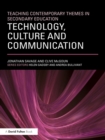 Image for Teaching Contemporary Themes in Secondary Education: Technology, Culture and Communication