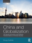 Image for China and globalization: the social, economic and political transformation of Chinese society