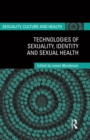 Image for Technologies of Sexuality, Identity and Sexual Health