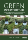 Image for Green infrastructure: incorporating plants and enhancing biodiversity in buildings and urban environments