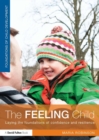 Image for The feeling child: developing confidence and resilience in the early years