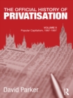 Image for The official history of privatisation.: (Popular capitalism, 1987-1997)
