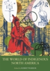 Image for The world of Indigenous North America