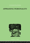 Image for Appraising Personality: THE USE OF PSYCHOLOGICAL TESTS IN THE PRACTICE OF MEDICINE
