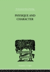 Image for Physique and Character: an investigation of the nature of constitution and of the Theory