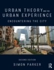 Image for Urban theory and the urban experience: encountering the city