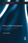 Image for Military media management: negotiating the &quot;front&quot; line in mediatized war