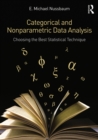 Image for Categorical and nonparametric data analysis: choosing the best statistical technique
