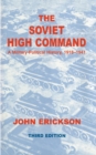 Image for The Soviet high command: a military-political history, 1918-1941