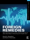 Image for Foreign Remedies: What the Experience of Other Nations Can Tell Us About Next Steps in Reforming U.S. Health Care