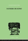 Image for Fathers or sons?: a study in social psychology