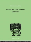 Image for Neurosis And Human Growth: THE STRUGGLE TOWARD SELF-REALIZATION