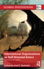Image for International Organizations as Self-Directed Actors: A Framework for Analysis