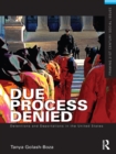 Image for Due process denied: detentions and deportations in the United States
