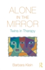 Image for Alone in the Mirror: Twins in Therapy