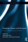 Image for Properties, powers, and structures: issues in the metaphysics of realism