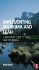 Image for Implementing Six Sigma and Lean: a practical guide to tools and techniques