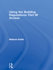 Image for Using the Building Regulations: Part M Access:  (Access)