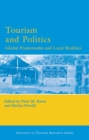 Image for Tourism and politics: global frameworks and local realities