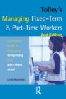 Image for Managing fixed-term and part-time workers: a practical guide to employing temporary and part-time staff