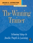 Image for The Winning Trainer: Winning Ways to Involve People in Learning
