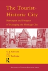 Image for The Tourist-Historic City: Retrospect and Prospect of Managing the Heritage City