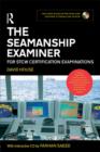 Image for The seamanship examiner: for STCW certification examinations