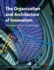 Image for The Organization and Architecture of Innovation