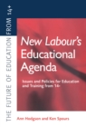 Image for New Labour&#39;s educational agenda: issues and policies for education and training from 14+